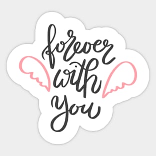 Forever with you Sticker